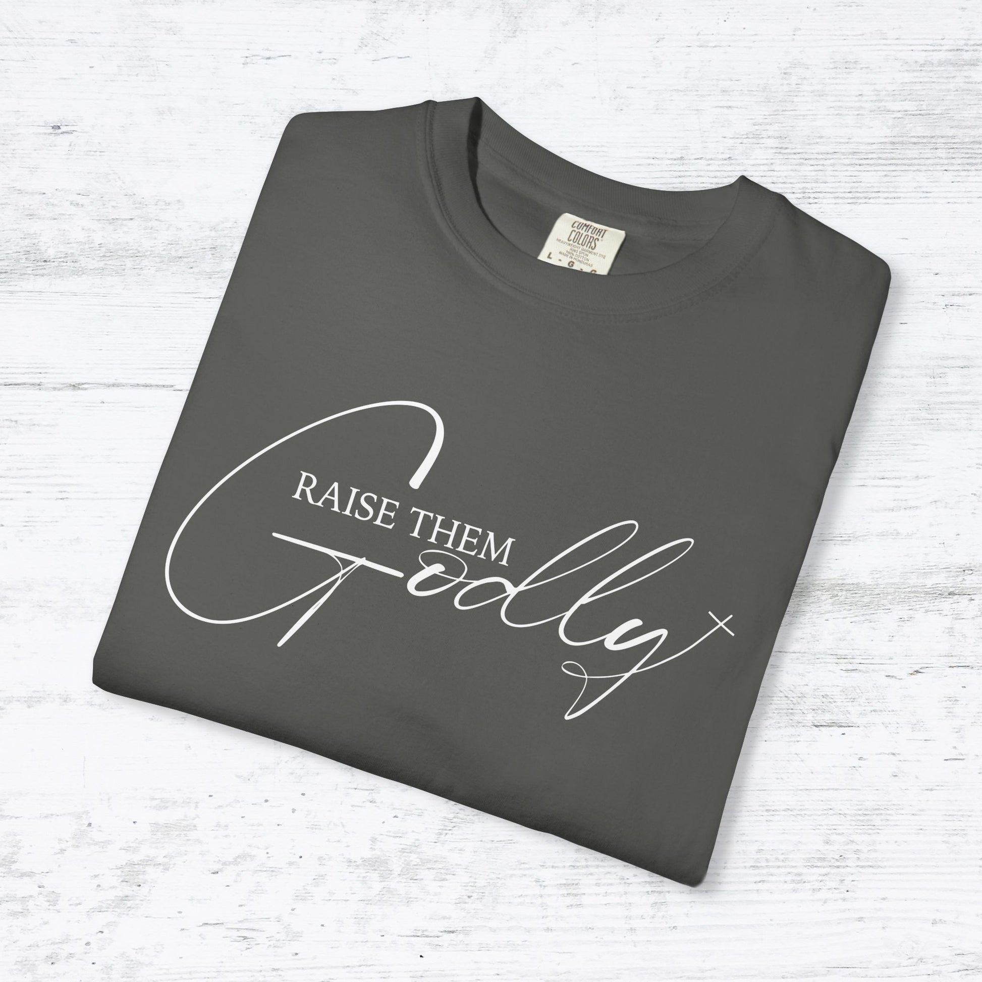 Raise Them Godly T-Shirt