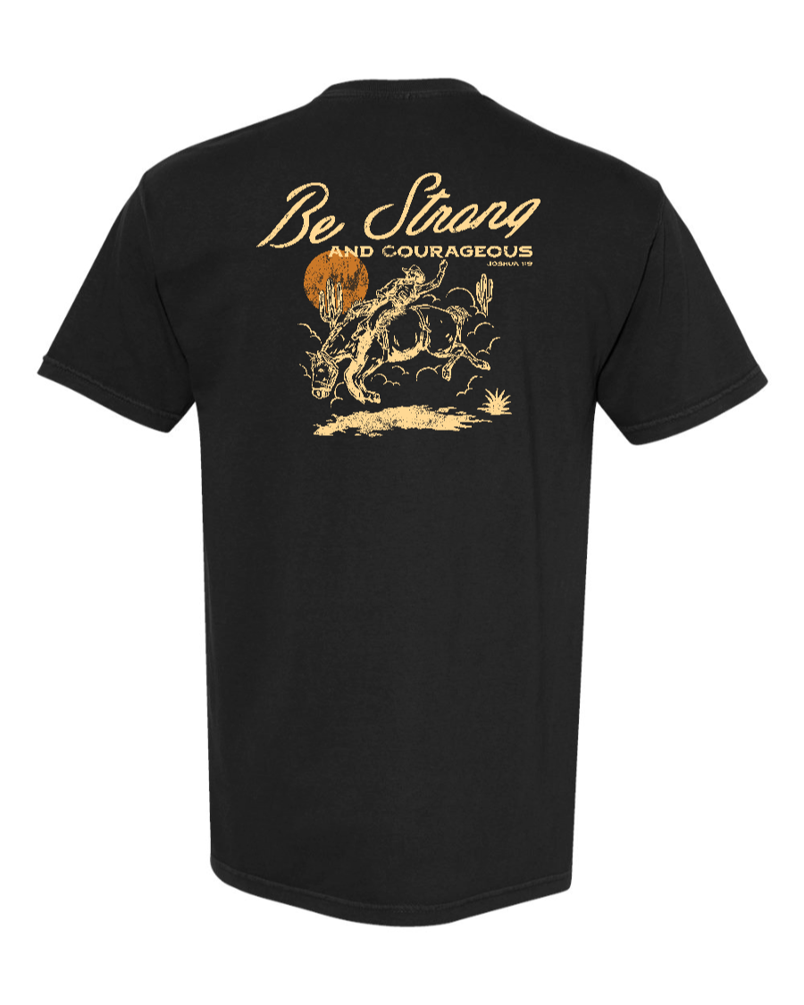 Be Strong and Courageous T-Shirt